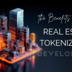 What Are the Benefits of Real Estate Tokenization Development in Real Estate Investment?