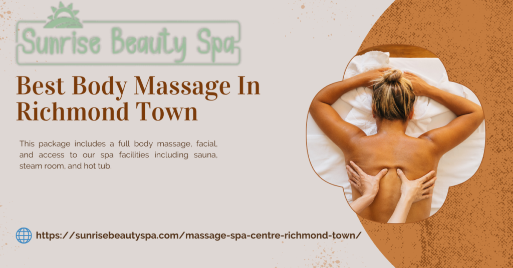 Best Body Massage In Richmond Town for Calm and Comfort
