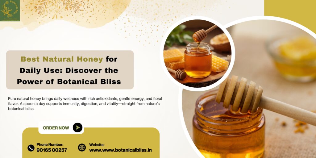 Best Natural Honey for Daily Use: Discover the Power of Botanical Bliss