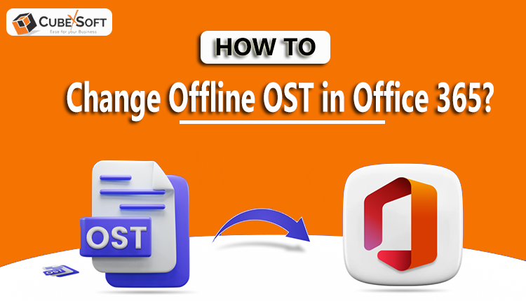 How to Open Outlook Offline OST File in Office 365?