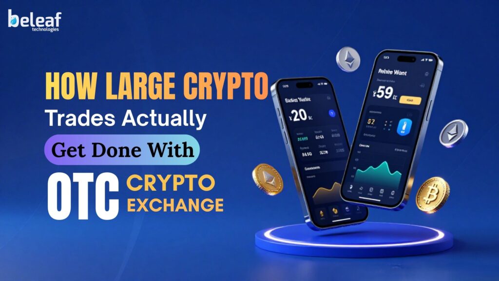 How Large Crypto Trades Actually Get Done With OTC