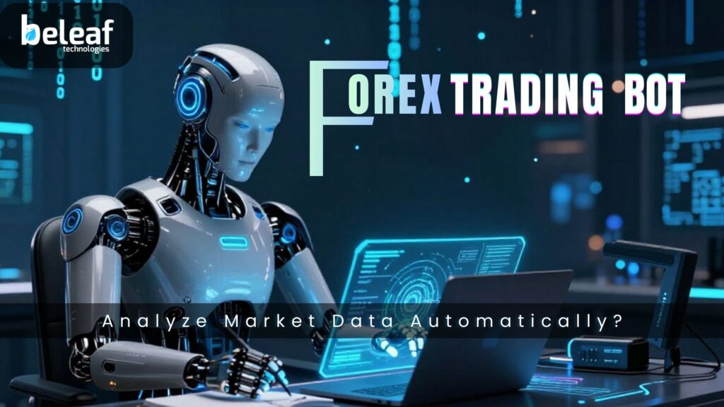 How Do Forex Trading Bots Analyze Market Data Automatically?