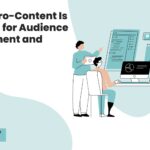 Why Micro-Content Is Essential for Audience Engagement and Loyalty