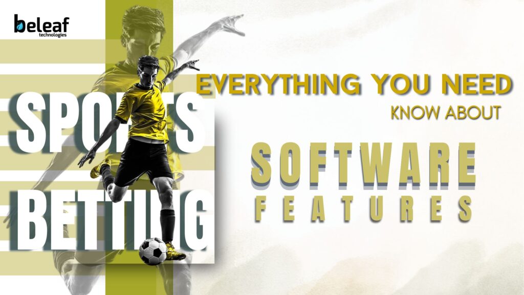 Everything You Need to Know About Sports Betting Software Features