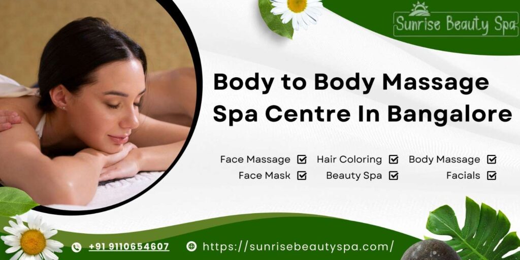 Body to Body Massage Spa Centre In Bangalore: Deep Relaxation 
