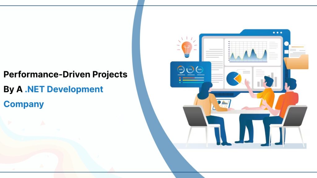 Performance-Driven Projects by a .NET Development Company