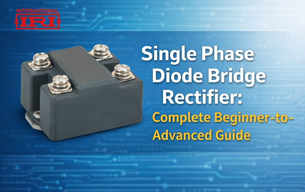 Single Phase Diode Bridge Rectifier: Complete Beginner-to-Advanced Guide