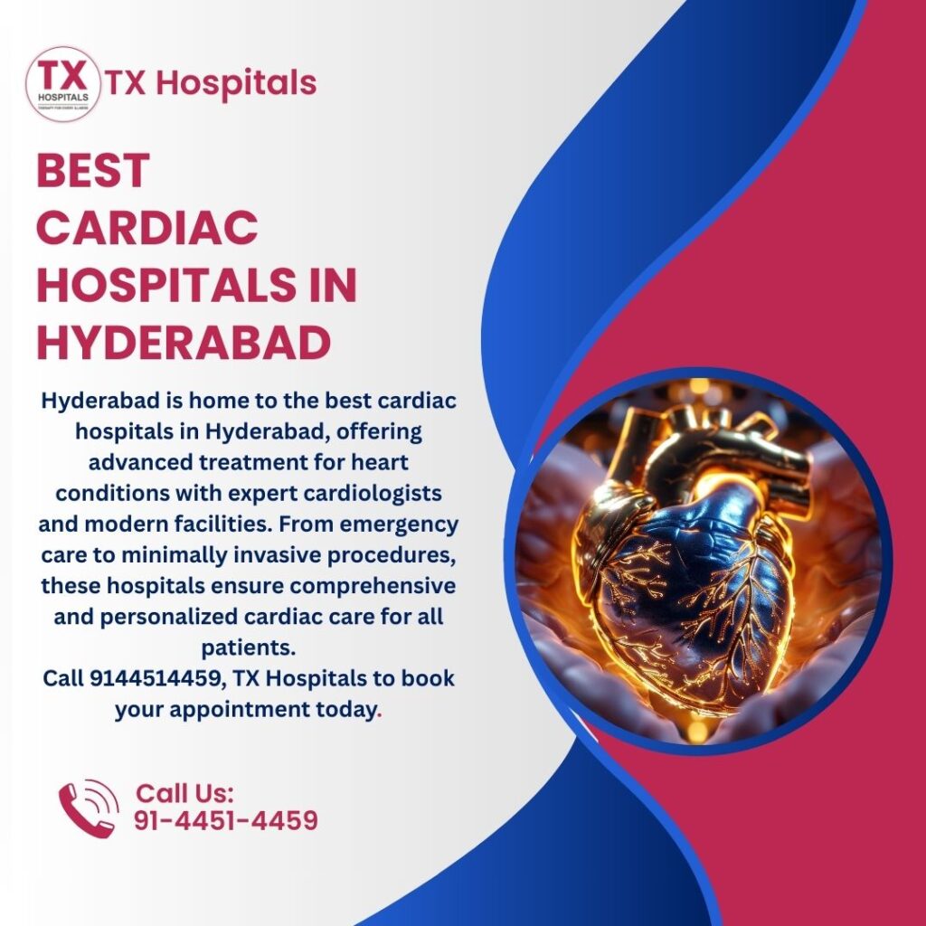 Heart Hospitals in Hyderabad – Advanced Cardiac Care at TX Hospitals