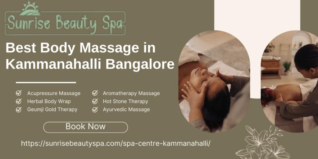 Best Body Massage in Kammanahalli Bangalore at a Professional Spa Centre