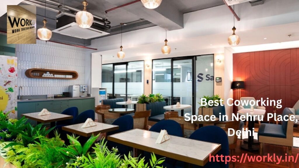 Coworking Space in Nehru Place Delhi: Complete Guide