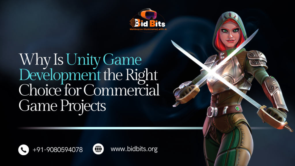 Why Is Unity Game Development the Right Choice for Commercial Game Projects