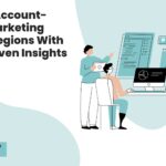 Scaling Account-Based Marketing Across Regions With Data-Driven Insights