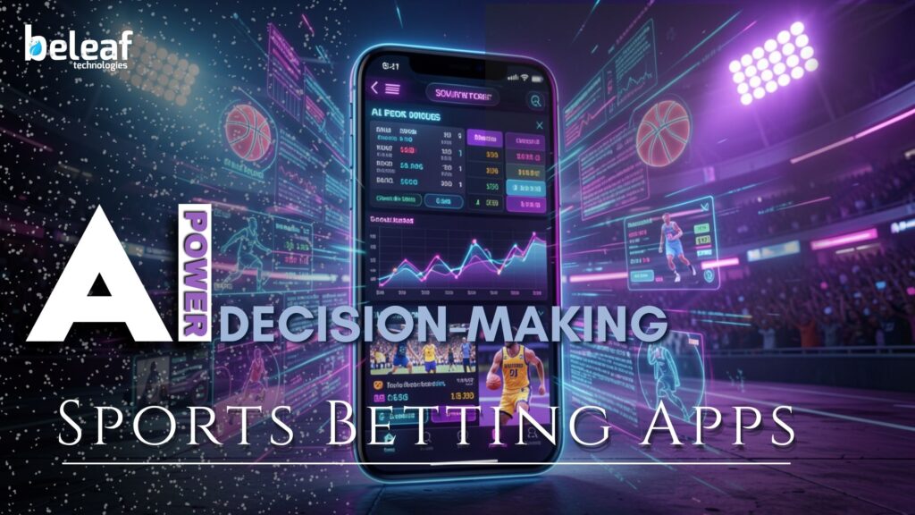 How Predictive Analytics and AI Power Decision-Making in Sports Betting Apps