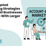 How Targeted Marketing Strategies Help Small Businesses Compete With Larger Brands