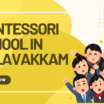 Best Montessori School in Palavakkam – Why Parents Choose Us