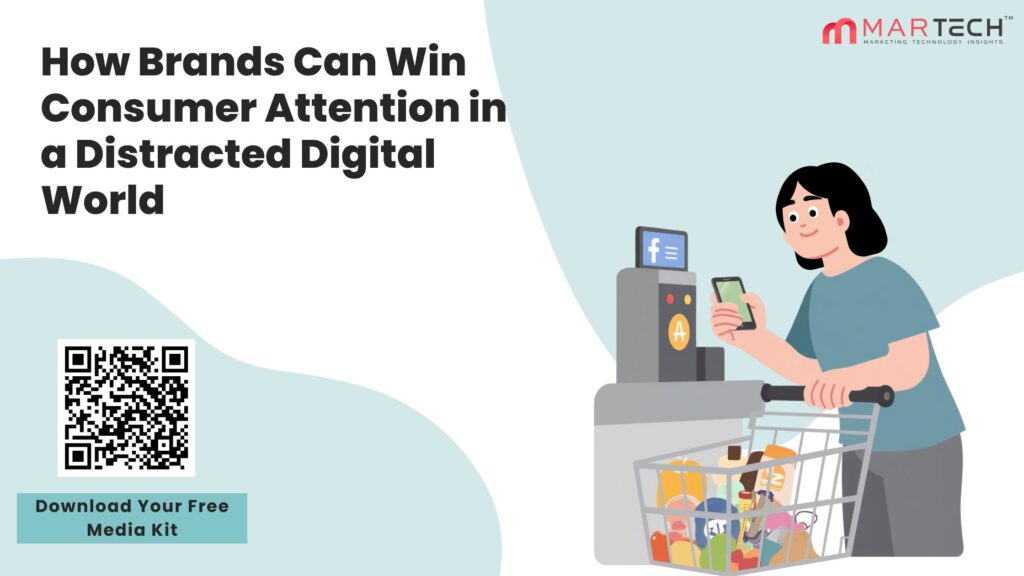 How Brands Can Win Consumer Attention in a Distracted Digital World