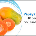 What are the Top 10 Health Benefits of Papaya