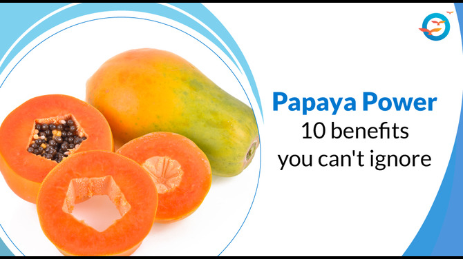 What are the Top 10 Health Benefits of Papaya