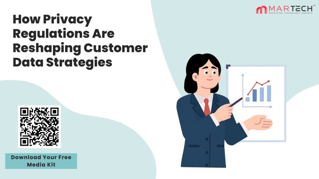How Privacy Regulations Are Reshaping Customer Data Strategies