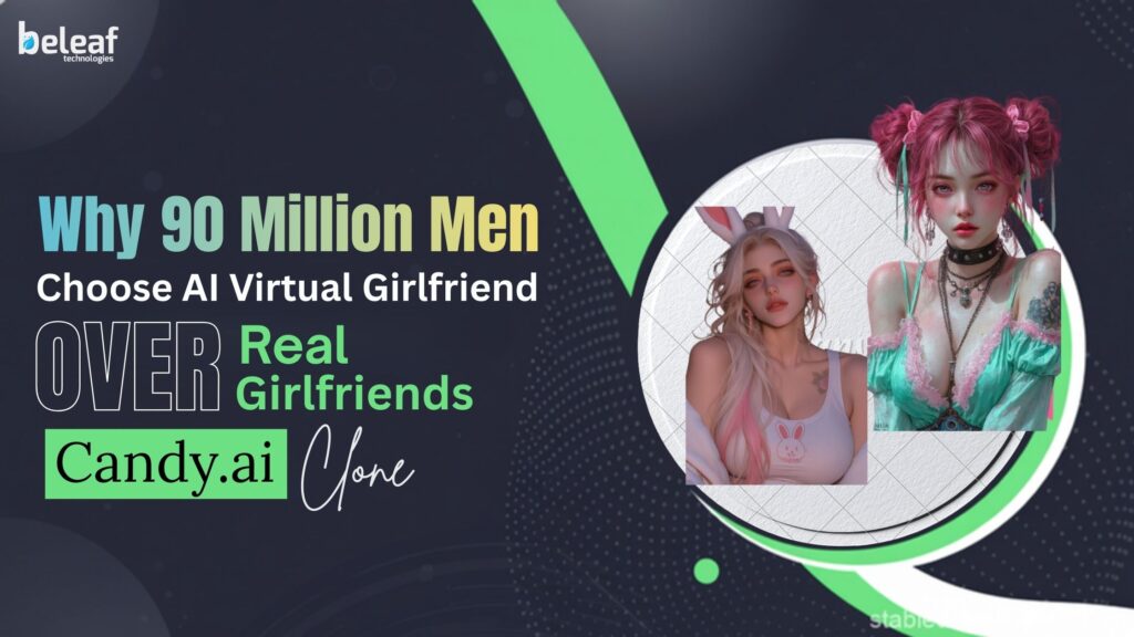 Why 90 Million Men Choose AI Virtual Girlfriend Over Real Girlfriends – Candy AI Clone