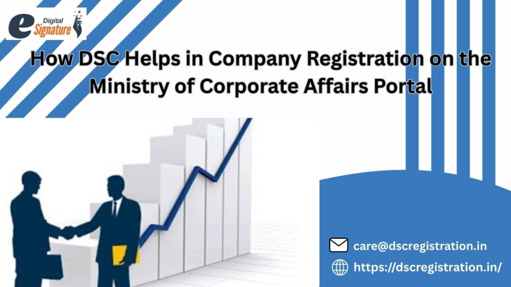 How DSC Helps in Company Registration on the Ministry of Corporate Affairs Portal