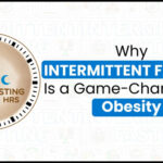 Why Intermittent Fasting Is a Game-Changer for Obesity?