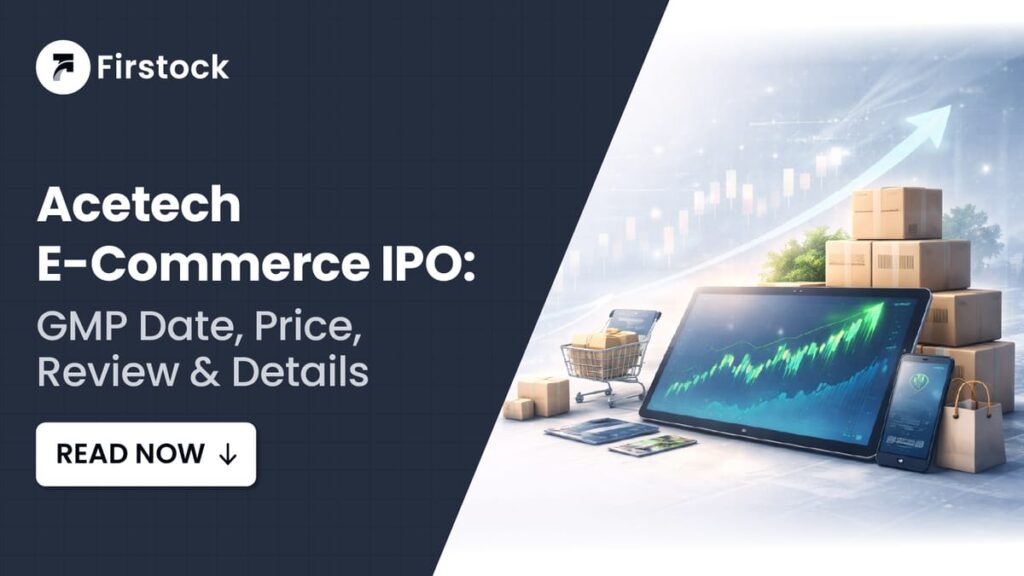 Acetech E-Commerce IPO GMP – Latest Updates & Review