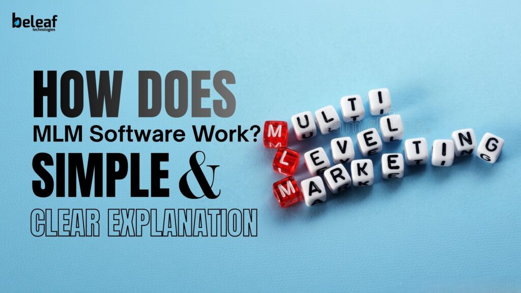 How Does MLM Software Work? A Simple and Clear Explanation