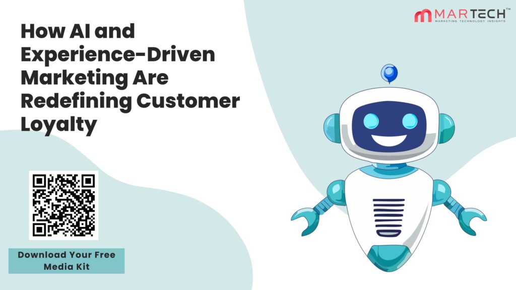 How AI and Experience-Driven Marketing Are Redefining Customer Loyalty