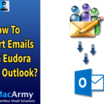 How to Transfer Eudora Mail Files to Outlook?
