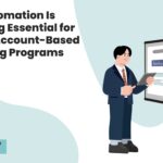 Why Automation Is Becoming Essential for Scaling Account-Based Marketing Programs