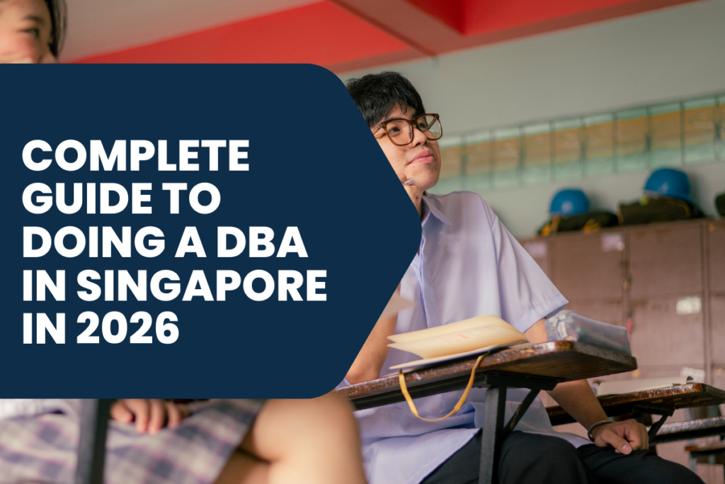 Complete Guide to Doing a DBA in Singapore in 2026