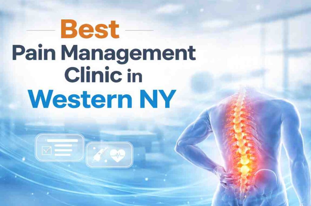 How to Choose the Best Pain Management Clinic in Western NY