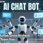How AI Chatbots Help Businesses Grow Without Increasing Team Size 2026
