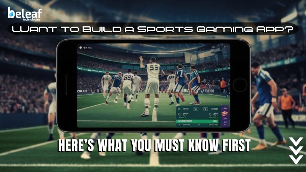 Want to Build a Sports Gaming App? Here’s What You Must Know First