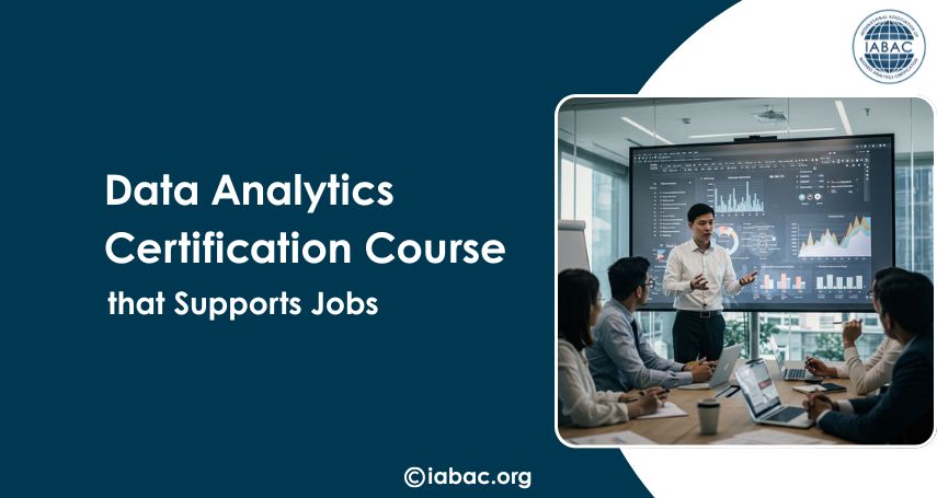 How Data Analytics Certification Course Supports Jobs/IABAC