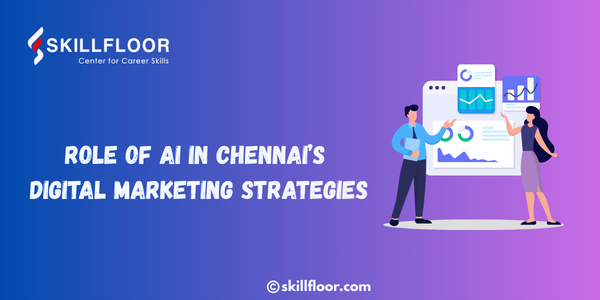 Role of AI in Chennai’s Digital Marketing Strategies