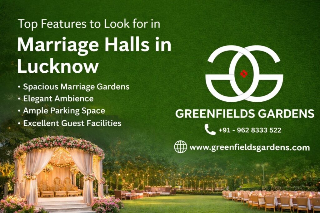 Top Features to Look for in Marriage Halls in Lucknow