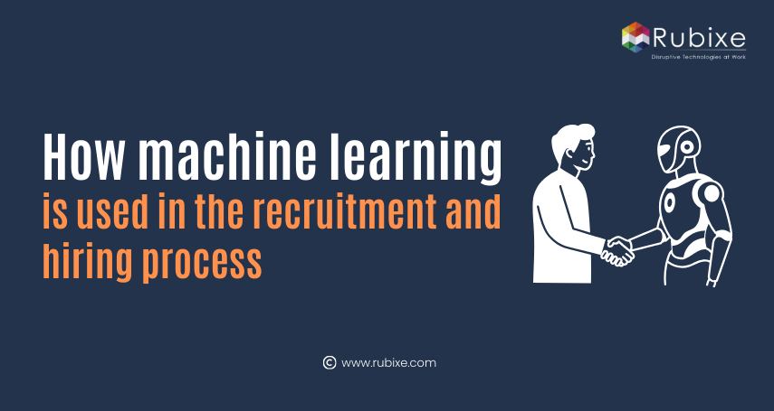 How machine learning is used in the recruitment and hiring process