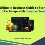The Ultimate Business Guide to Starting a Crypto Exchange with Binance Clone Script