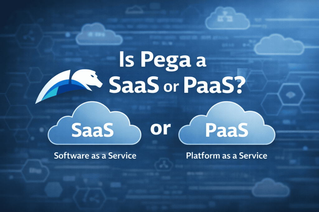 Is Pega a SaaS or PaaS?