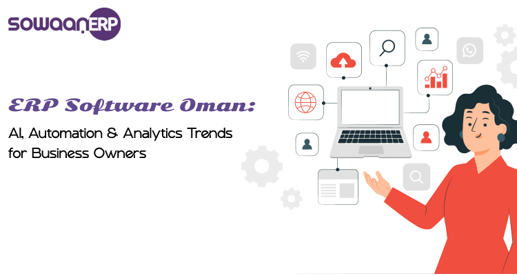 ERP Software Oman: AI, Automation & Analytics Trends for Business Owners
