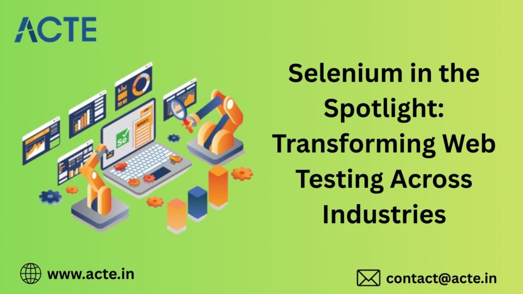 Selenium Revolution: Changing How Industries Approach Web Testing