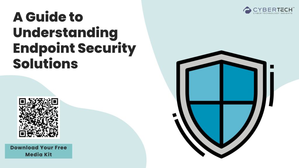A Guide to Understanding Endpoint Security Solutions