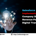 Salesforce CRM Implementation Company Driving Revenue-Focused Digital Transformation