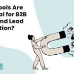 What Tools Are Essential for B2B Outbound Lead Generation?