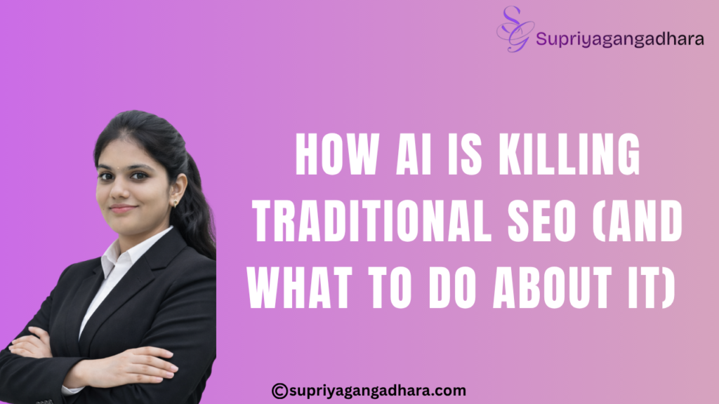 How AI Is Killing Traditional SEO (And What to Do About It)