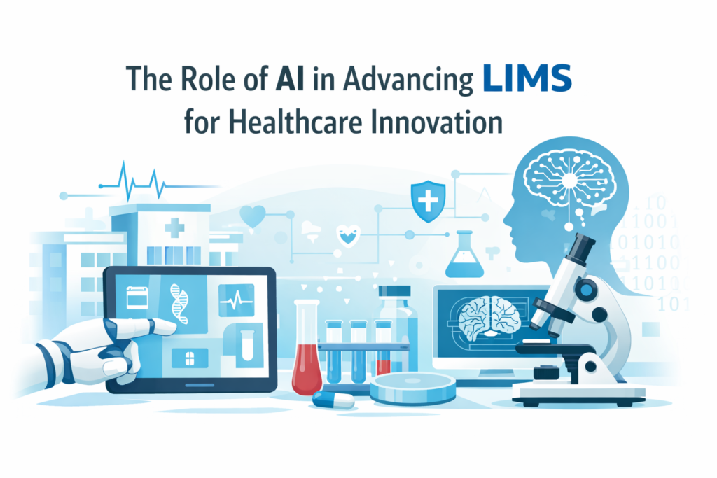 The Role of AI in Advancing LIMS for Healthcare Innovation