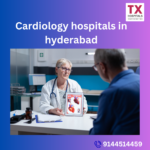 leading famous top Cardiology Hospitals in Hyderabad -TX Hospitals
