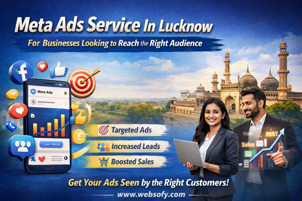 Step-by-Step Insights into Using Meta Ads Service In Lucknow for Better Conversions